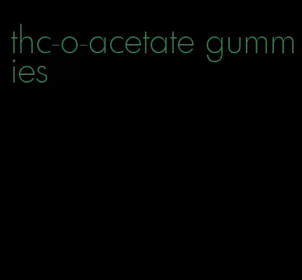 thc-o-acetate gummies