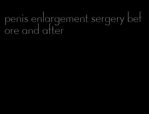 penis enlargement sergery before and after