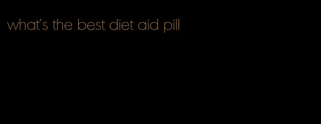what's the best diet aid pill